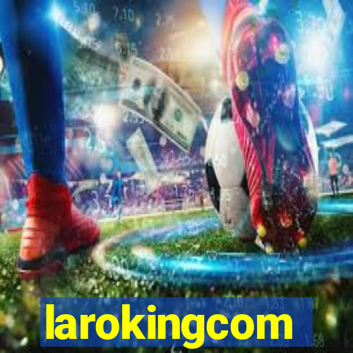 larokingcom