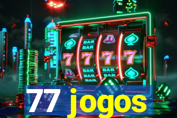 77 jogos