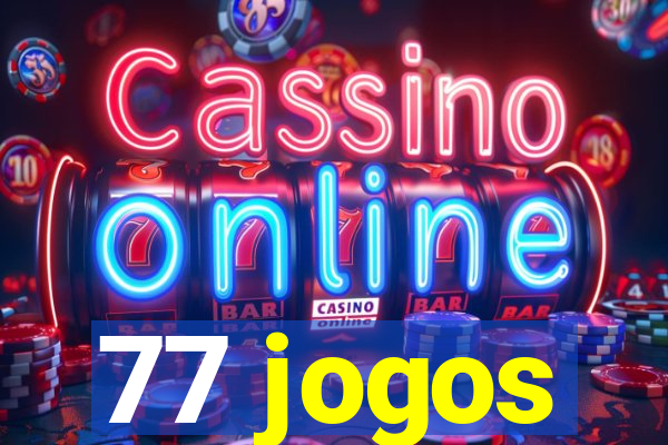 77 jogos