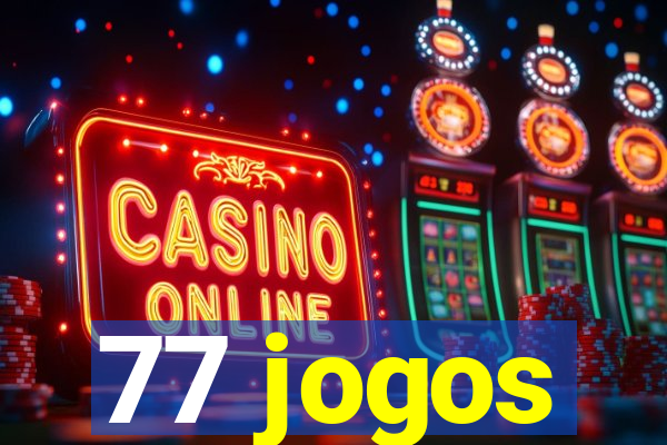 77 jogos