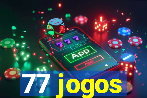 77 jogos