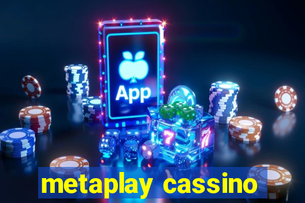 metaplay cassino