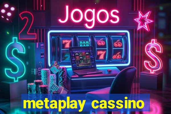 metaplay cassino