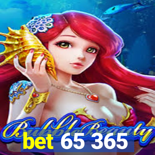 bet 65 365