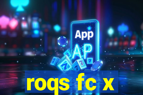 roqs fc x