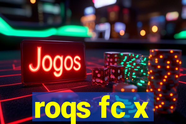 roqs fc x