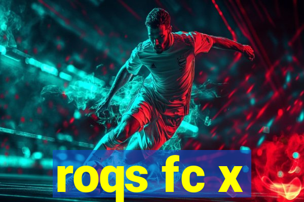 roqs fc x