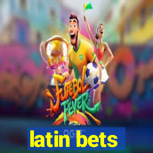 latin bets