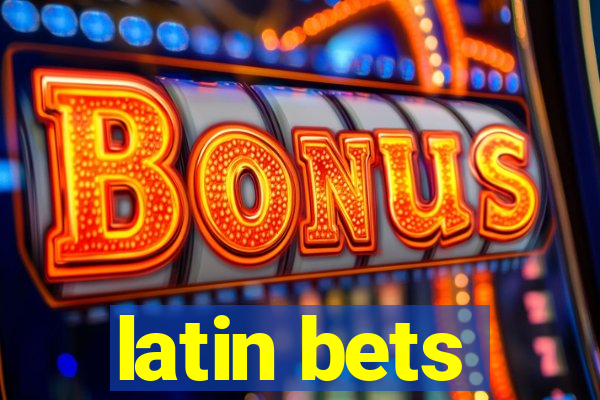 latin bets