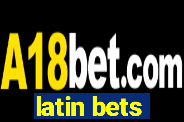 latin bets