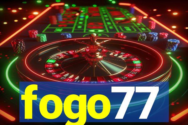 fogo77