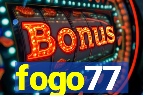 fogo77