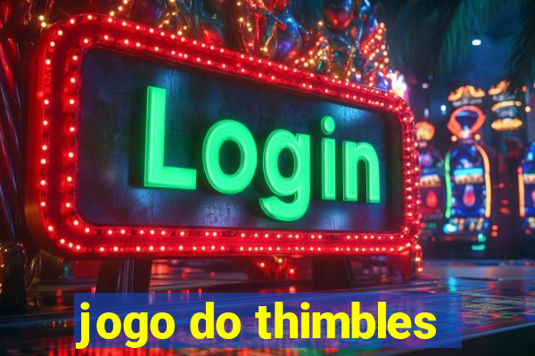 jogo do thimbles