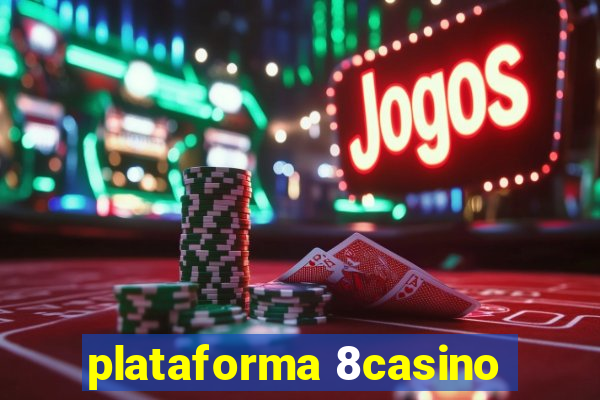 plataforma 8casino