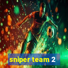 sniper team 2