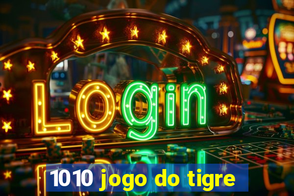 1010 jogo do tigre