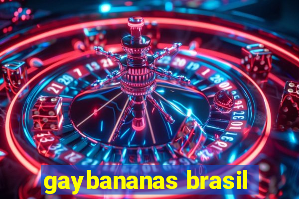 gaybananas brasil