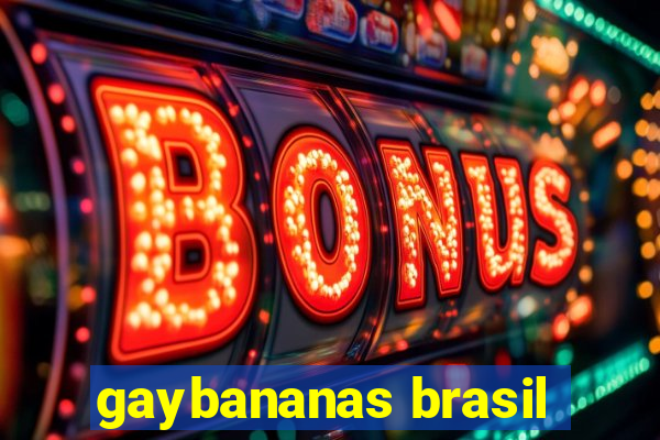 gaybananas brasil