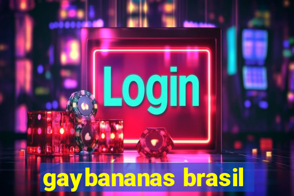 gaybananas brasil