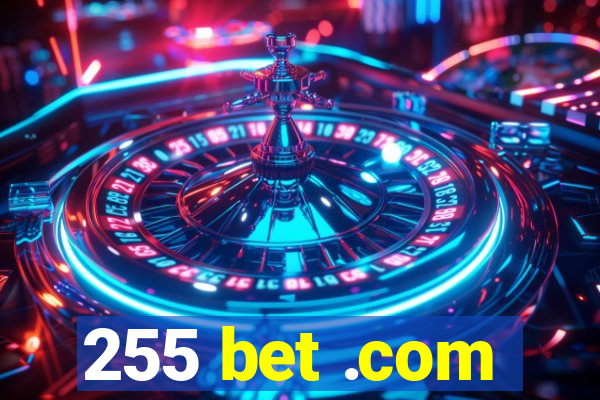 255 bet .com