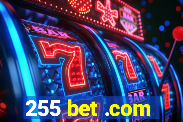 255 bet .com