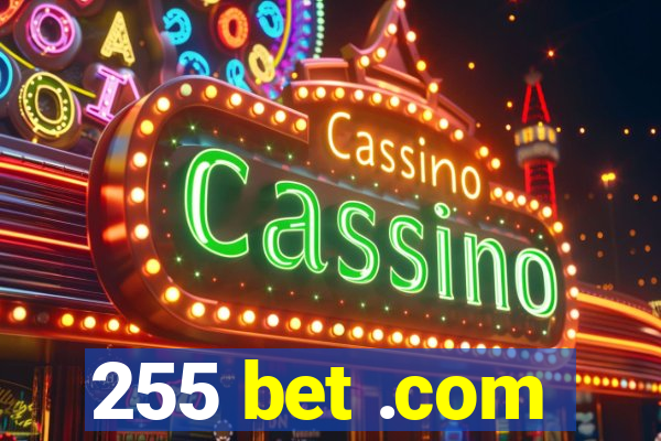 255 bet .com