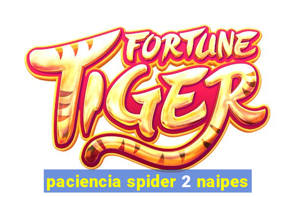 paciencia spider 2 naipes