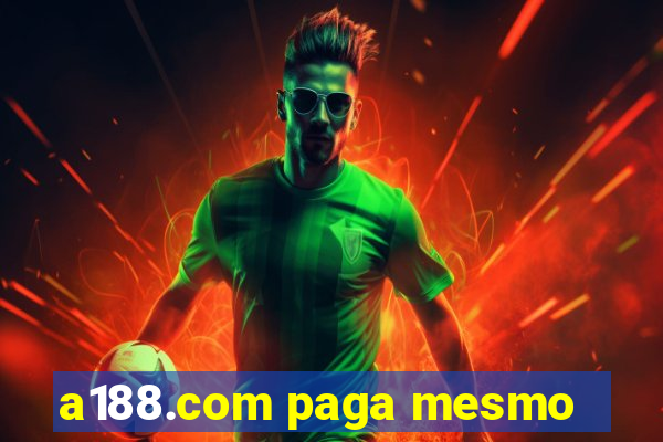 a188.com paga mesmo