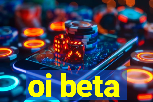 oi beta