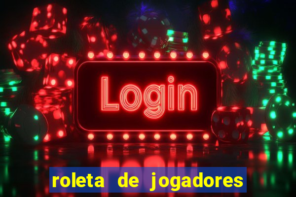 roleta de jogadores do fifa 23 roleta