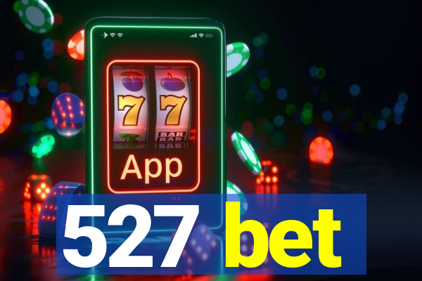 527 bet