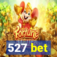 527 bet