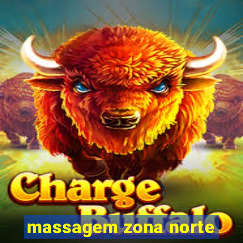 massagem zona norte