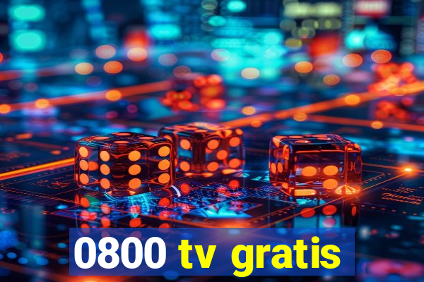 0800 tv gratis