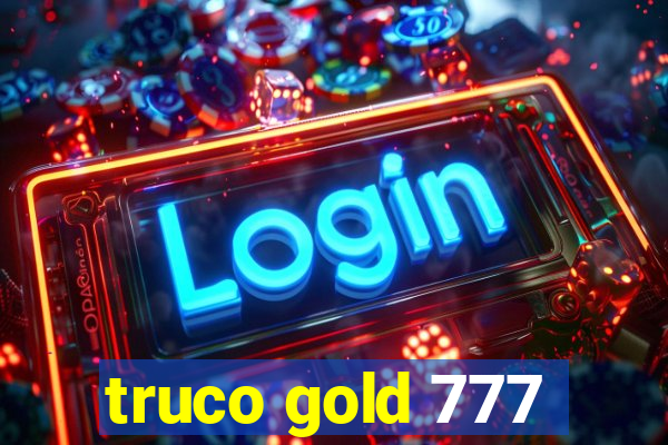 truco gold 777