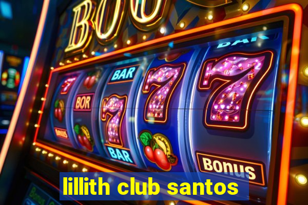 lillith club santos