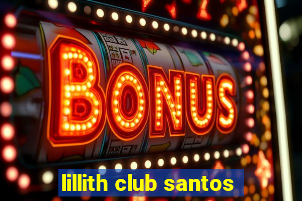 lillith club santos