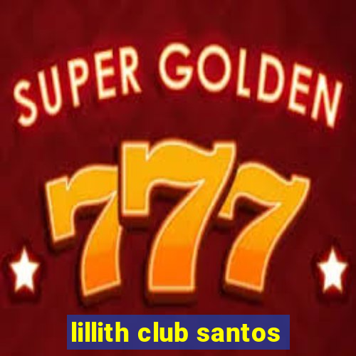 lillith club santos