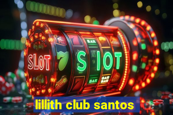 lillith club santos