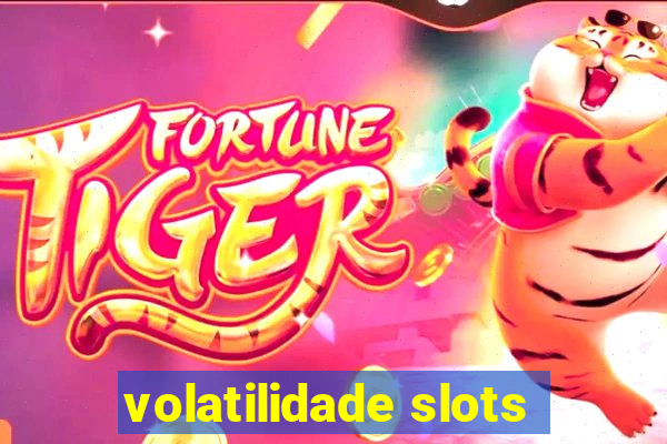 volatilidade slots