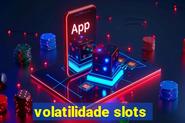 volatilidade slots