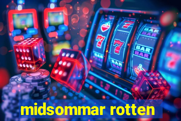 midsommar rotten