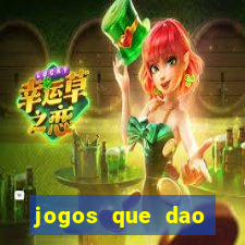 jogos que dao dinheiro sem deposito