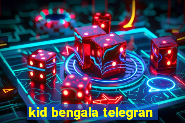 kid bengala telegran