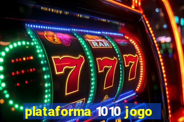 plataforma 1010 jogo