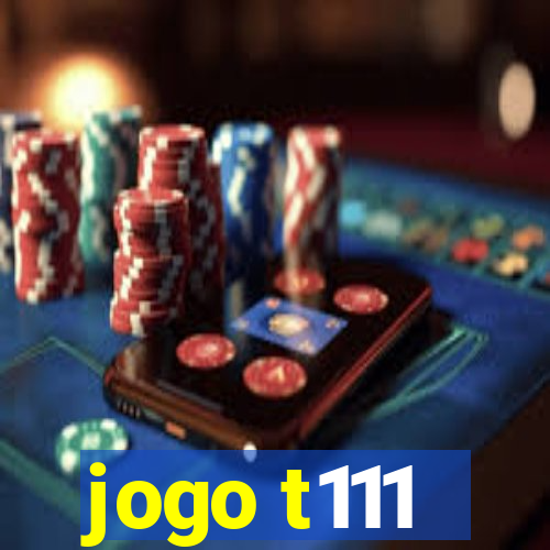 jogo t111