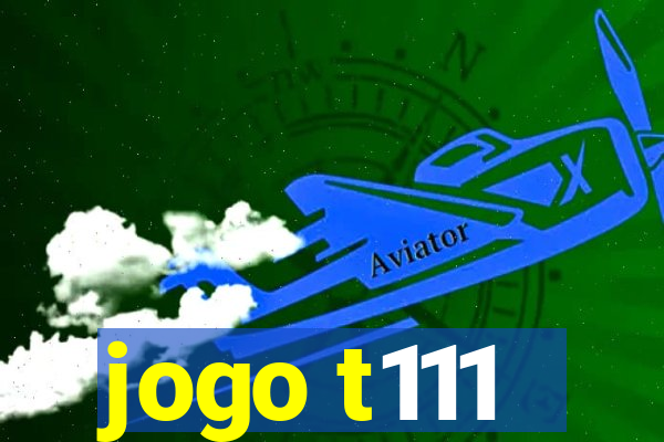 jogo t111