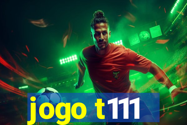 jogo t111