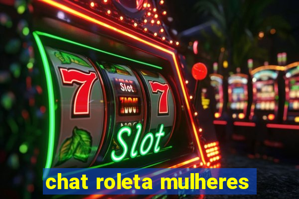 chat roleta mulheres