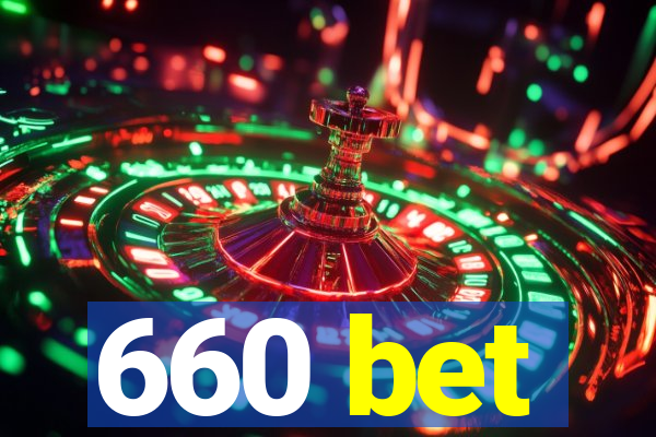 660 bet